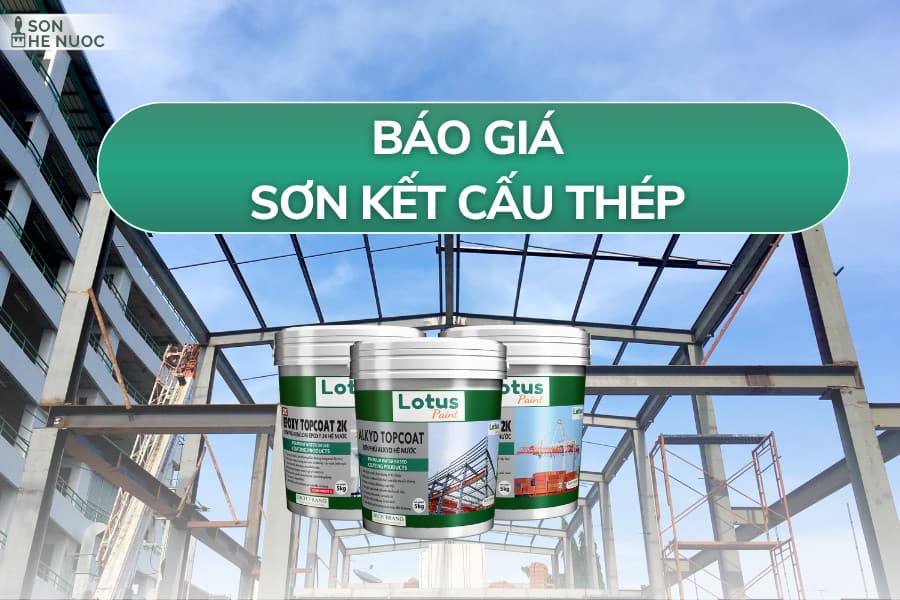 Báo Giá Sơn Kết Cấu Thép Mới Nhất 2025